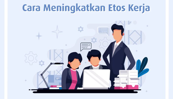 Cara Membangun Etos Kerja Profesional bagi Fresh Graduate: Tips